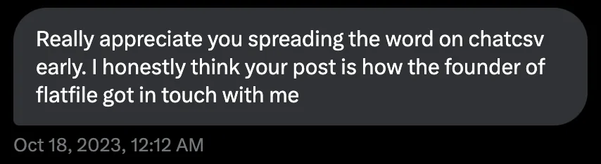 Message from Sam: 'Really appreciate you spreading the word on chatcsv early. I honestly think your post is how the founder of flatfile got in touch with me'